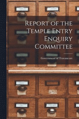 Report of the Temple Entry Enquiry Committee 1