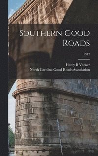 bokomslag Southern Good Roads; 1917