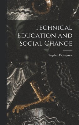 Technical Education and Social Change 1