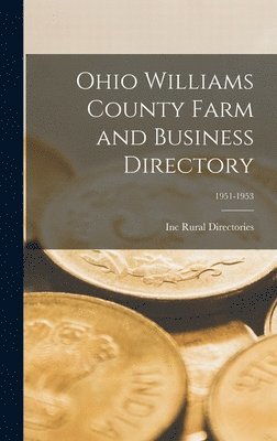 Ohio Williams County Farm and Business Directory; 1951-1953, Inbunden