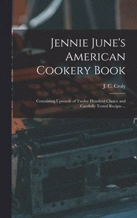 bokomslag Jennie June's American Cookery Book