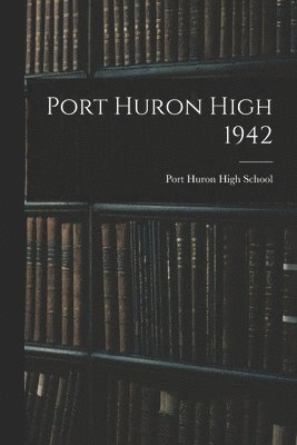 bokomslag Port Huron High 1942