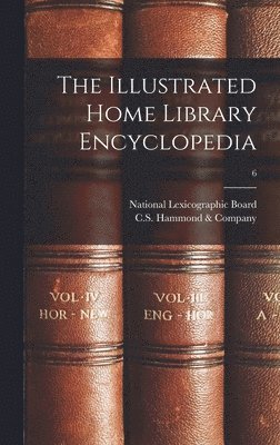 The Illustrated Home Library Encyclopedia; 6 1