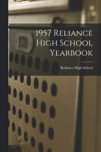 bokomslag 1957 Reliance High School Yearbook
