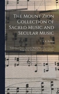 bokomslag The Mount Zion Collection of Sacred Music and Secular Music