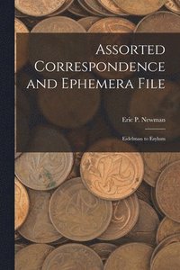 bokomslag Assorted Correspondence and Ephemera File: Eidelman to Esylum