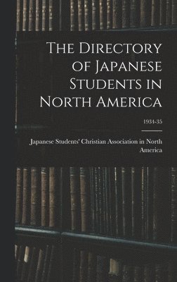 The Directory of Japanese Students in North America; 1934-35 1