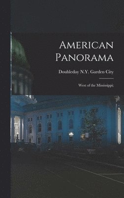 American Panorama: West of the Mississippi;, Inbunden