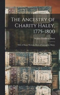 bokomslag Ancestry of Charity Haley, 1775-1800