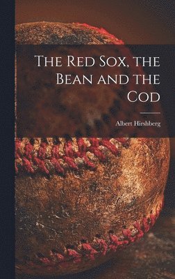 The Red Sox, the Bean and the Cod 1