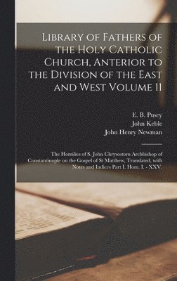 Library of Fathers of the Holy Catholic Church, Anterior to the Division of the East and West Volume 11 1