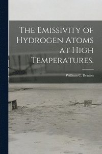 bokomslag The Emissivity of Hydrogen Atoms at High Temperatures.