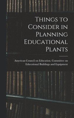 Things to Consider in Planning Educational Plants 1