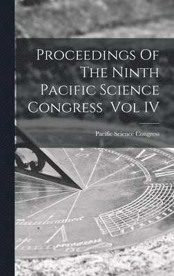 bokomslag Proceedings Of The Ninth Pacific Science Congress Vol IV