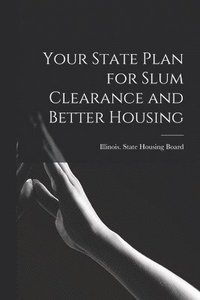 bokomslag Your State Plan for Slum Clearance and Better Housing