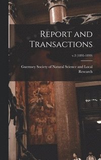 bokomslag Report and Transactions; v.3 (1895-1899)