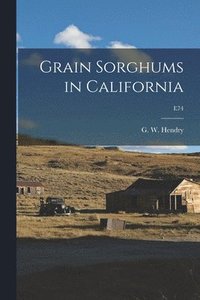 bokomslag Grain Sorghums in California; E74