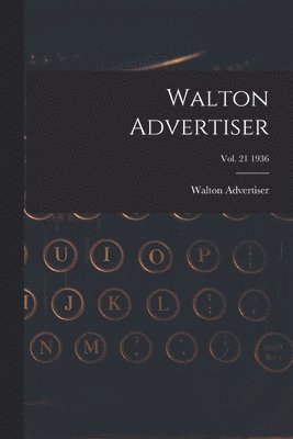 bokomslag Walton Advertiser; Vol. 21 1936