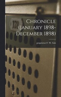 bokomslag Chronicle (January 1898- December 1898)