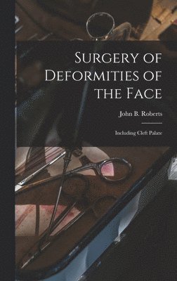 bokomslag Surgery of Deformities of the Face