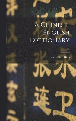 Chinese-English Dictionary; v.3