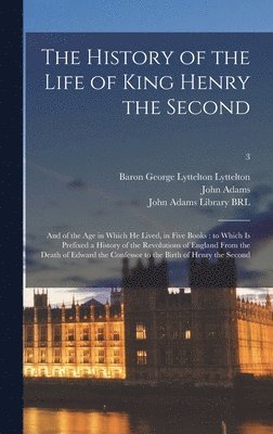 History of the Life of King Henry the Second, Inbunden