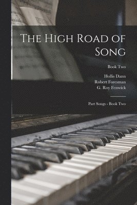 The High Road of Song: Part Songs - Book Two; Book Two 1