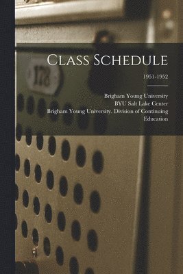 bokomslag Class Schedule; 1951-1952