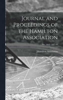 Journal and Proceedings of the Hamilton Association; no. 14-15 1897-99 1