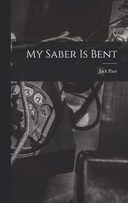 bokomslag My Saber is Bent