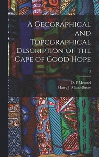 bokomslag A Geographical and Topographical Description of the Cape of Good Hope; 3