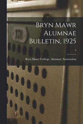 Bryn Mawr Alumnae Bulletin, 1925; 5 1