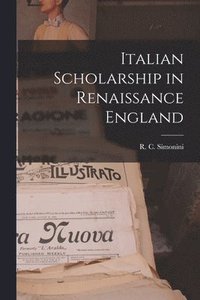 bokomslag Italian Scholarship in Renaissance England
