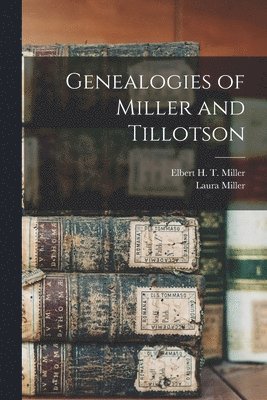 Genealogies of Miller and Tillotson 1