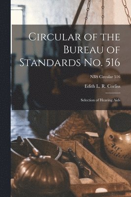 Circular of the Bureau of Standards No. 516: Selection of Hearing Aids; NBS Circular 516 1