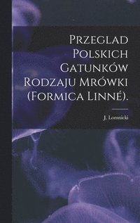 bokomslag Przeglad Polskich Gatunków Rodzaju Mrówki (Formica Linné).