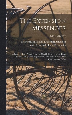 University of Illinois (Urbana-Champa - Extension Messenger, Inbunden