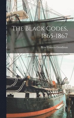 The Black Codes, 1865-1867 1