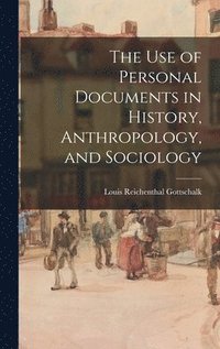 bokomslag The Use of Personal Documents in History, Anthropology, and Sociology