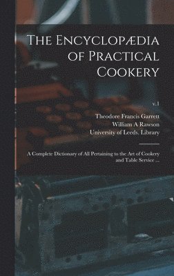 Theodore Francis Garrett, William A Rawson, William A. Rawson - Encyclopædia of Practical Cookery, Inbunden
