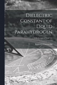bokomslag Dielectric Constant of Liquid Parahydrogen; NBS Technical Note 144