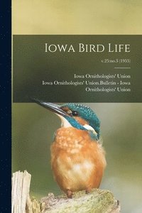 bokomslag Iowa Bird Life; v.25: no.3 (1955)