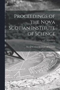bokomslag Proceedings of the Nova Scotian Institute of Science; v.27 (1970-1976)