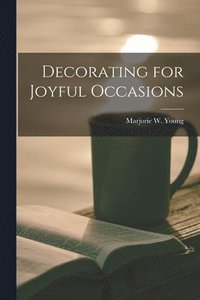 bokomslag Decorating for Joyful Occasions