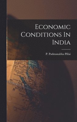 Economic Conditions In India, Inbunden