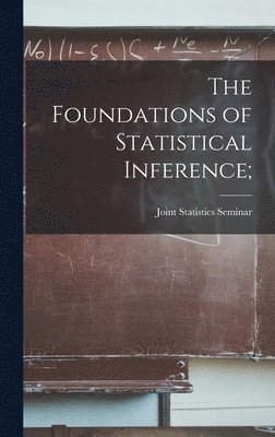 The Foundations of Statistical Inference; 1