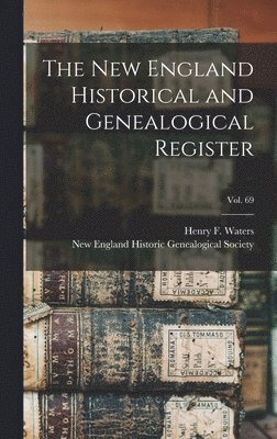 bokomslag The New England Historical and Genealogical Register; vol. 69