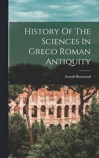 bokomslag History Of The Sciences In Greco Roman Antiquity