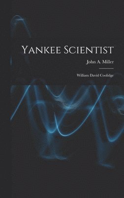Yankee Scientist: William David Coolidge 1