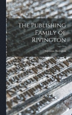The Publishing Family of Rivington 1